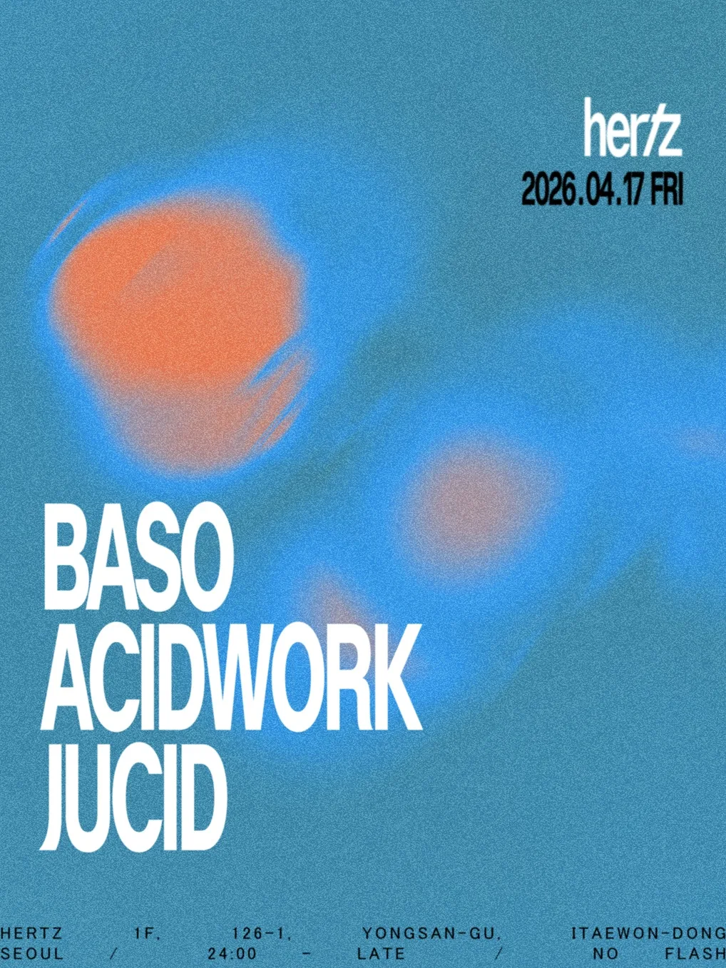 Hertz 헤르츠 Selectors: Baso Jucid Acidwork