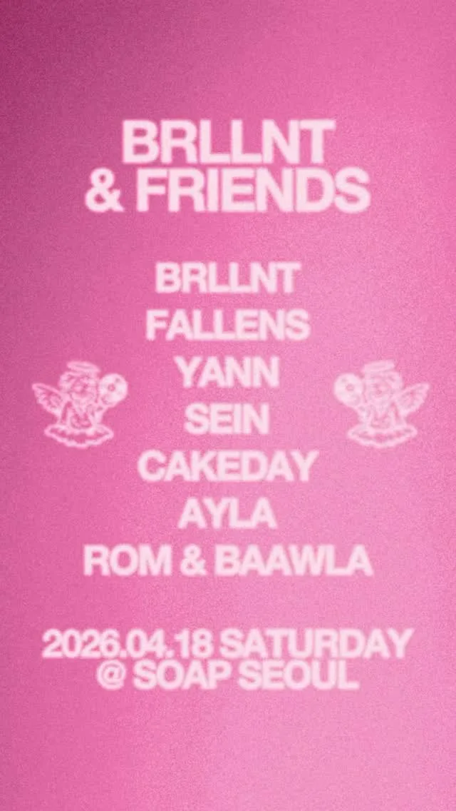SAT 04.18 - BRLLNT & FRIENDS AT @SOAPSEOUL