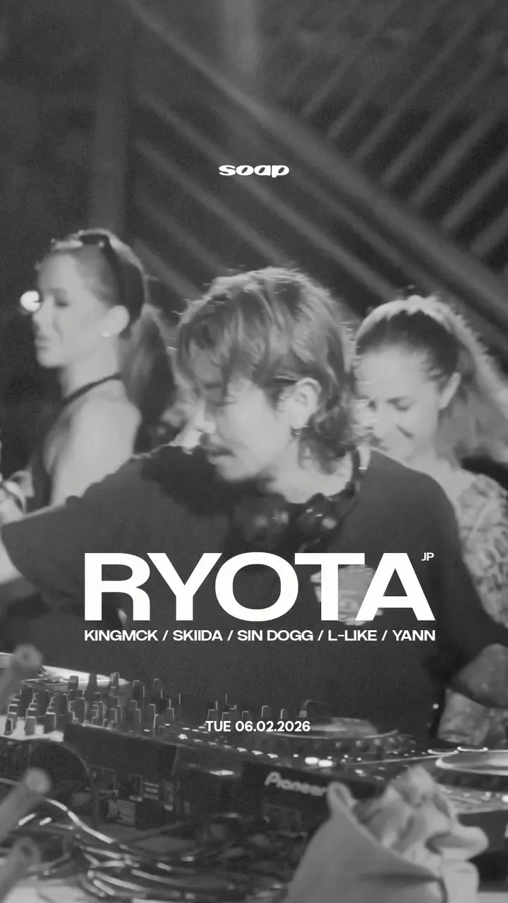 TUE.06.02 RYOTA AT SOAP @ryota__dj