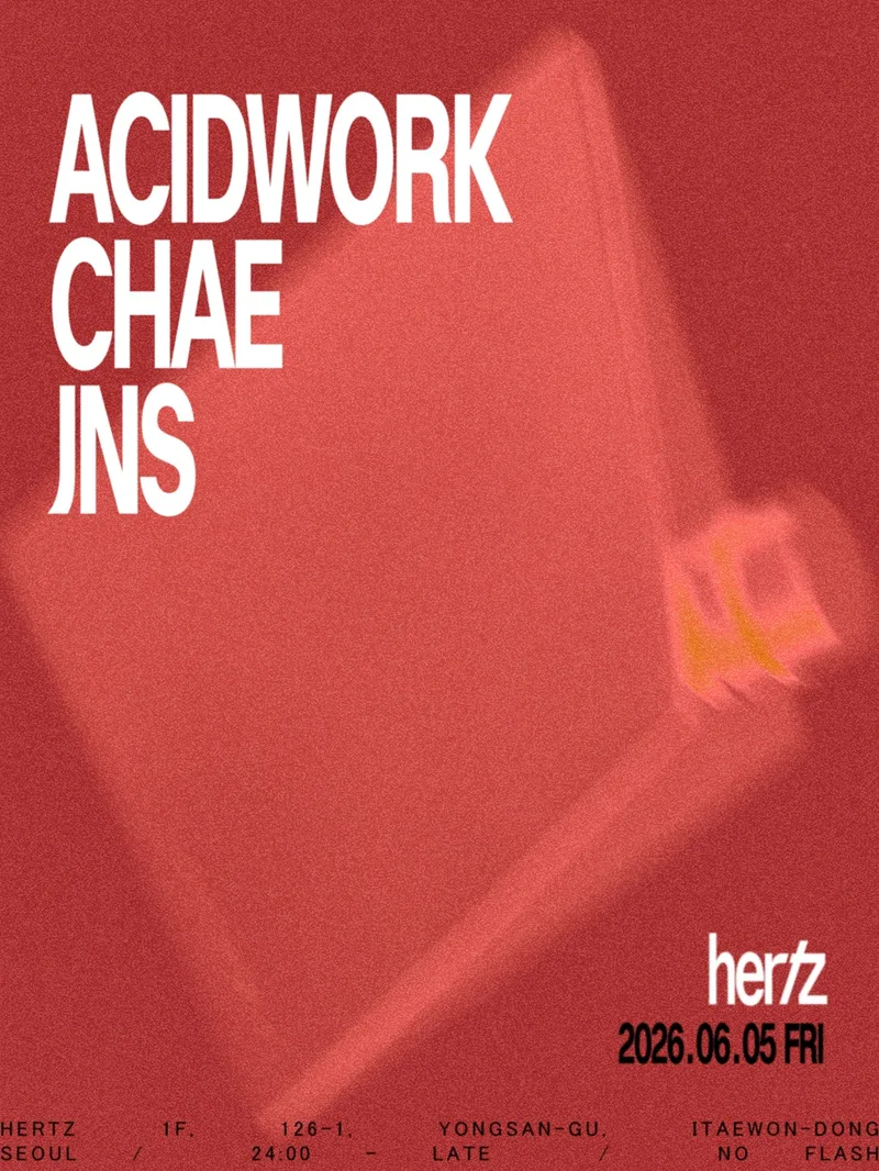 Hertz 헤르츠 Selectors: Acidwork Chae JNS
